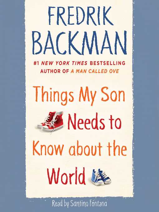 Title details for Things My Son Needs to Know about the World by Fredrik Backman - Available